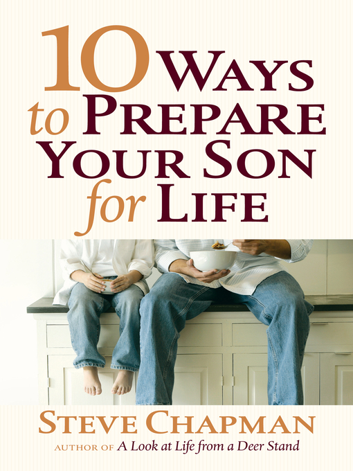 Title details for 10 Ways to Prepare Your Son for Life by Steve Chapman - Wait list